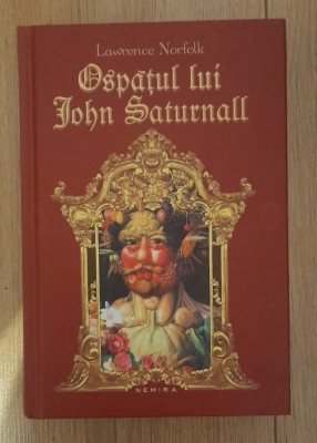 Lawrence Norfolk - Ospatul lui John Saturnall foto