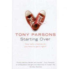 Tony Parsons - Starting over - How many chances do you have to get it right? - 110670