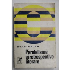 PARALELISME SI RETROSPECTIVE LITERARE de STAN VELEA , 1974