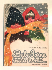 Baba Iarna intra-n sat... Otilia Cazimir, carti copii, poezii, bogat ilustrata foto