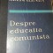 DESPRE EDUCATIA COMUNISTA de M. I. KALININ , 1958