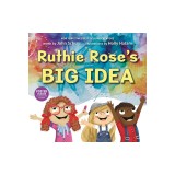 Ruthie Rose's Big Idea: A Poetry Story