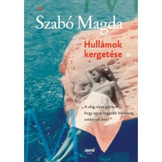 Hull&aacute;mok kerget&eacute;se - Szab&oacute; Magda