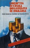 CORUPTIA SI CRIMA ORGANIZATA IN ROMANIA -DAN BANCIU, SORIN M. RADULESCU