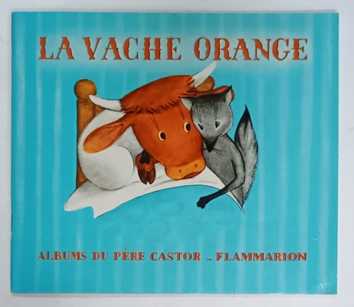 LA VACHE ORANGE , d &#039; apres NATHAN HALE , images de LUCILE BUTEL , 1993