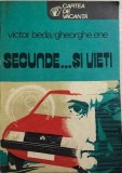 Secunde si vieti Victor Beda, Gheorghe Ene, 1985