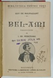 BEL- AMI / TARE CA MOARTEA de GUY de MAUPASSANT, COLEGAT DE DOUA CARTI , 1909 -1912