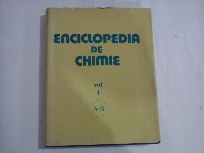 ENCICLOPEDIA DE CHIMIE (vol. I) - ACAD. DR. ING. ELENA CEAUSESCU