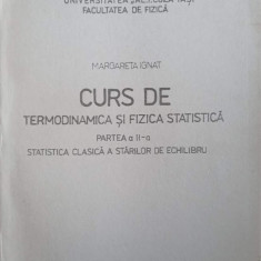 CURS DE TERMODINAMICA SI FIZICA STATISTICA PARTEA A II-A. STATISTICA CLASICA A STARILOR DE ECHILIBRU-MARGARETA I