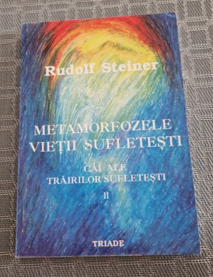 Metamorfozele vietii sufletesti volumul 2 Rudolf Steiner foto