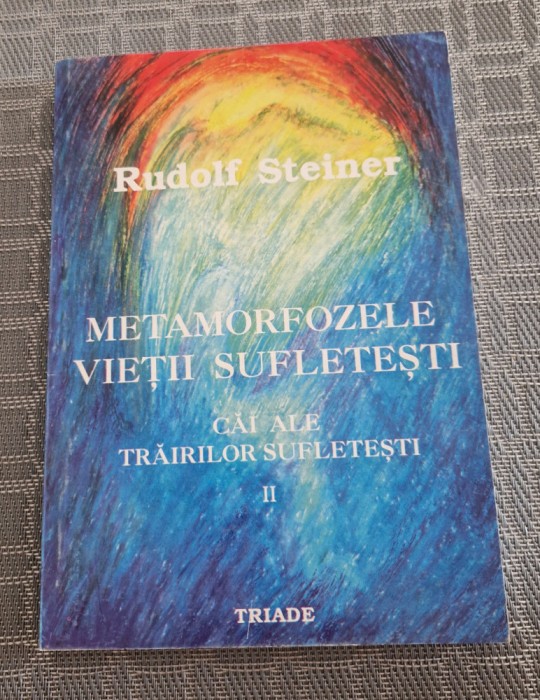 Metamorfozele vietii sufletesti volumul 2 Rudolf Steiner