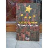ZIUA OPRICINICULUI , VLADIMIR SOROKIN