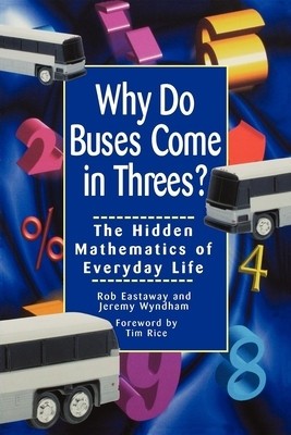 Why Do Buses Come in Threes: The Hidden Mathematics of Everyday Life foto