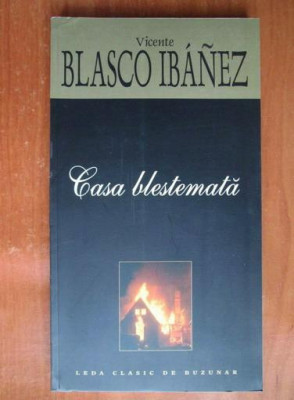 Vicente Blasco Ibanez - Casa blestemată foto