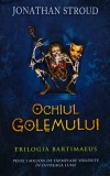 Ochiul Golemului - 2006 - Jonathan Stroud (O365)