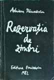 Adrian Paunescu - Rezervatia de zimbri
