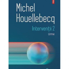 Intervenții 2. Urme - Paperback brosat - Michel Houellebecq - Polirom