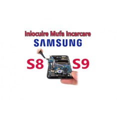Reparatie Mufa Incarcare Samsung s8 g950 s9 g960 Inlocuire Conector Alimentare
