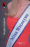 Miss Wyoming - Paperback brosat - Douglas Coupland - Humanitas Fiction