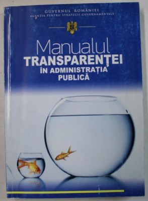 MANUALUL TRANSPARENTEI IN ADMINISTRATIA PUBLICA , 2008 foto