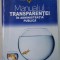 MANUALUL TRANSPARENTEI IN ADMINISTRATIA PUBLICA , 2008