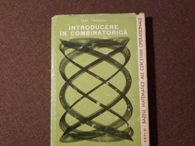 INTRODUCERE IN COMBINATORICA IOAN TOMESCU CARTONATA 6/4 foto