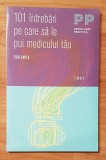 101 intrebari pe care sa le pui medicului tau de Tom Smith Psihologie practica