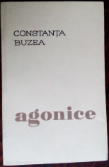 CONSTANTA BUZEA - AGONICE (POEZII) [editia princeps, 1970] foto