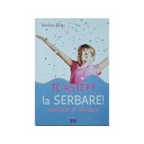 Te aștept la serbare! Scenete și c&acirc;ntece - Paperback - Vasilica Dutu - Didactica Publishing House