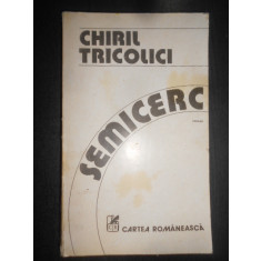 Chiril Tricolici - Semicerc