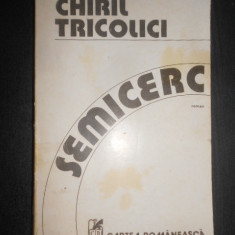Chiril Tricolici - Semicerc