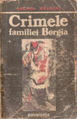 CRIMELE FAMILIEI BORGIA ? MICHAEL ZEVACO foto