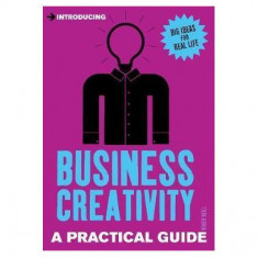 Introducing Business Creativity : A Practical Guide - Paperback brosat - Roger Neill - Icon Books