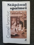 STAPANUL SPAIMEI - Cornel Ivanciuc