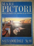 Colectia Mari Pictori - Viata, sursele de inspiratie si opera&nbsp;nr. 93 * Salvador Dali