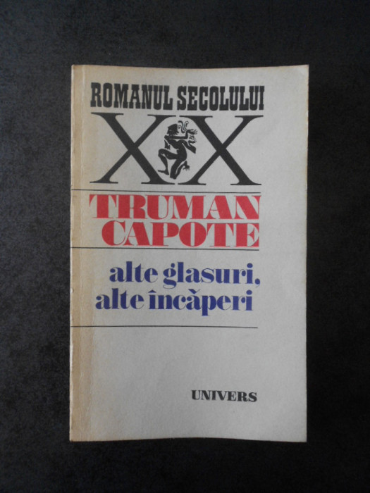 Truman Capote - Alte glasuri, alte incaperi