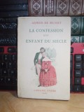 ALFRED DE MUSSET - LA CONFESSION D&#039;UN ENFANT DU SIECLE , PARIS , EDITIE VECHE *