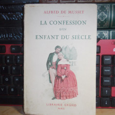 ALFRED DE MUSSET - LA CONFESSION D'UN ENFANT DU SIECLE , PARIS , EDITIE VECHE *