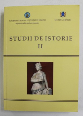 STUDII DE ISTORIE , VOLUMUL II , editori CONSTANTIN BUSE si IONEL CANDEA , 2013 foto