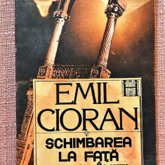 Schimbarea la fata a Romaniei. Editura Humanitas, 1990 - Emil Cioran