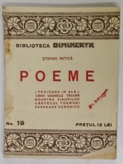POEME de STEFAN PETICA , BIBLIOTECA &amp;#039; DIMINEATA &amp;#039; NR. 19 , EDITIE INTERBELICA foto