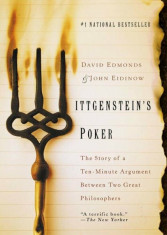 Wittgenstein&amp;#039;s Poker: The Story of a Ten-Minute Argument Between Two Great Philosophers, Paperback/David Edmonds foto