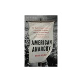 American Anarchy: The Epic Struggle Between Immigrant Radicals and the Us Government at the Dawn of the Twentieth Century