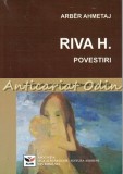 Riva H. Povestiri - Arber Ahmetaj