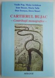 Cartierul Bujac. Contribuții Monografice &ndash; Vasile Pop. Carte de colecție, anticariat, stare bună