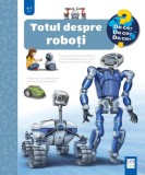 Totul despre roboți - Hardcover - Andrea Erne - Casa