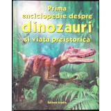 PRIMA ENCICLOPEDIE DESPRE DINOZAURI SI VIATA PREISTORICA-SAM TAPLIN-263639