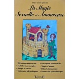 La Magie Sexuelle et Amoureuse - 2001 - Marc-Louis Questin ($L299)