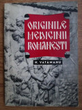 Nicolae Vatamanu - Originile medicinii romanesti