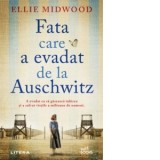 Fata care a evadat de la Auschwitz - Gabriel Ratiu, Adina Ratiu, Ellie Midwood